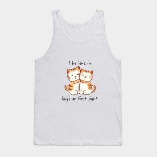 I Believe in Hugs at First Sight Tank Top